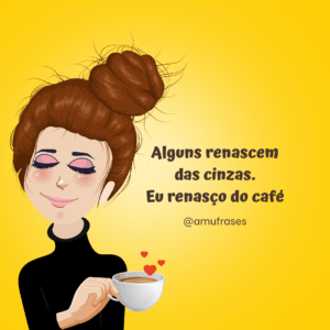 Frases engraçadas para quem não vive sem café