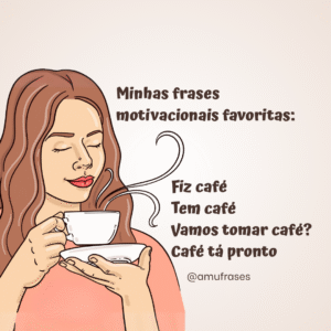 Frases engraçadas para quem não vive sem café