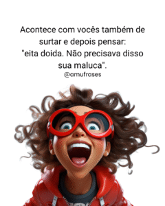 Frases divertidas sobre rir da própria loucura