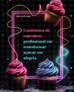 frases para Confeiteira de Cupcakes