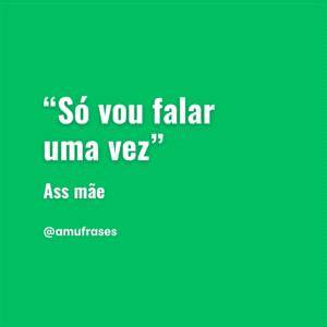 frases que toda mãe fala (30)