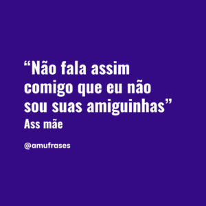 frases que toda mãe fala